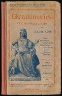 Claude Augé: Grammaire Cours Élémentaire. Paris, 1918, Larousse. Átkötött Félvászon-kötés, Kopottas Borítóval. - Ohne Zuordnung