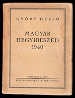Gy?ry Dezs?: Magyar Hegyibeszéd. Bp., 1940, Királyi Magyar Egyetemi Nyomda. Kiadói Papírkötés. - Ohne Zuordnung