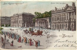 * T2/T3 Berlin, Der Kaiser Kommt! Unter Den Linden / Franz Joseph. Litho  (EK) - Ohne Zuordnung