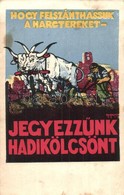 T2/T3 Hogy Felszánthassuk A Harctereket, Jegyezzünk Hadikölcsönt! / WWI Hungarian Military Loan Propaganda S: Haranghy + - Non Classificati