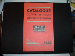 CATALOGUE DE TIMBRES-POSTE YVERT & TELLIER CHAMPION I FRANCE UNION FRANCAISE ANDORRE MONACO SARRE 1955 - Frankreich