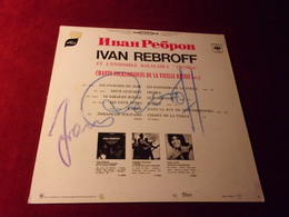 IVAN REBROFF °  AUTOGRAPHE SUR 33 TOURS VINYLE  / CHANTS FOLKLORIQUES DE LA VIEILLE RUSSIE - Autógrafos