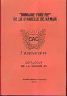 « Domaine Fortifié De La Citadelle De NAMUR – Catalogue De La Saison 83 » Ed. C.A.C. - Belgium