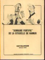 « Domaine Fortifié De La Citadelle De NAMUR – Catalogue Saison 82 » Ed. C.A.C. - Belgium