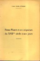 « FRANC-WARET Et Ses Seigneurs Du XVIIème Siècle à Nos Jours » D’ANDIGNE, A. – Ed. Soc. Royale Sambre Et Meuse - Belgium