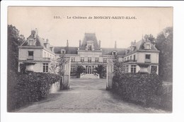 523 - Le Château De MONCHY-SAINT-ELOI - Sonstige & Ohne Zuordnung