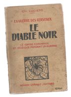 Livre (recouvert) , Guerre 1914-18 , LE DIABLE NOIR, Ch. Lucieto , 1928 , Berger-Levrault, Frais Fr 8.85 E - Guerre 1914-18