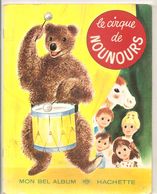 Le Cirque De NONOURS De Claude Laydu Images De Romain Simon Editions Hachette Mon Bel Album De 1967 - Hachette