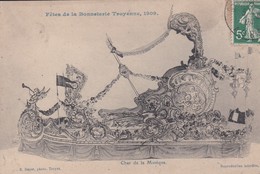 (10) TROYES . Fêtes De La Bonneterie Troyenne 1909 . Char De La Musique - Troyes