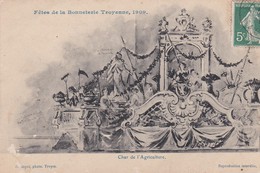 (10) TROYES . Fêtes De La Bonneterie Troyenne 1909 . Char De L' Agriculture - Troyes