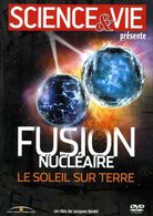 Sciences : Fusion Nucléaire Le Soleil Sur Terre (dvd) - Documentaires