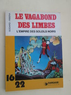 BD2006  ALBUM Broché 16/22 DARGAUD  LE VAGABOND DES LIMBES - L'EMPIRE DES SOLEILS NOIRS  , Coté 8 Euros Au Dernier BDM - Collections