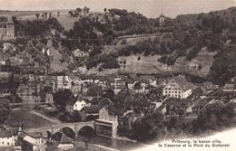Fribourg - La Basse Ville - La Caserne Et Le Pont Du Gotteron - Fribourg