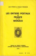 CATALOGUE : LES ENTIERS POSTAUX DE FRANCE ET DE MONACO . J STORCH R FRANCON . 1974 . - Frankreich