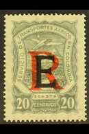 PRIVATE AIRS - SCADTA REGISTRATION 1923 "E" Overprinted (for Spain) 20c Grey With Large Red "R", SG R37E, Very Fine Mint - Colombia