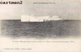 TERRE-NEUVE MISSION POLAIRE BOTREL AU CANADA UN ICEBERG MONTAGNE DE GLACE TERRA-NEUVA 1900 - Missions