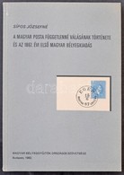 Sípos Józsefné: A Magyar Posta Függetlenné Válásának Története és Az 1867. évi Els? Magyar Bélyegkiadás (Budapest, 1982) - Sonstige & Ohne Zuordnung