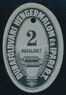 Cca 1900 Liszteszsák Zárjegy. Dunaföldvár - Ohne Zuordnung