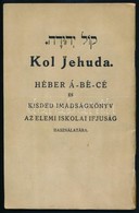 Cca 1950 Kol Jehuda Héber Á-Bé-Cé és Kisded Imádságoskönyv - Sonstige & Ohne Zuordnung