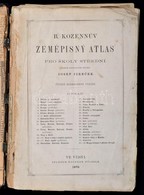 B. Kozennuv Zemepisny Atlas Pro Skoly Stredni. 
Vidni (Bécs), 1876, Eduard Hölzel, 6 P.+34 T.. Cseh Nyelven, Javított Vá - Other & Unclassified