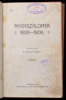 Nagyszalonta 1606-1906. Szerk.: Dr. Móczár József. Nagyszalonta, 1906, Székely J. Jen?, 1 T. (címkép)+ [2] + IV + 3-282  - Non Classés