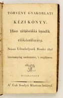 Törvény Gyakorlati Kézikönyv. Hites Táblabirákká Lejend?k El?készületére. Nemes Udvarhelyszék Rendei által Bizottmányila - Zonder Classificatie