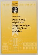 Tóth Ágnes: Nemzetiségi Népiskolák Magyarországon Az 1943/1944-es Tanévben. Szerk.: Apró Erzsébet. Forrásközlemények III - Non Classés