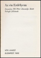 Az én Erdélyem. Domokos Pál Péter Elmondja életét Balogh Júliának. Bp., 1988, Vita Kiadó. Kiadói Papírkötésben. - Ohne Zuordnung