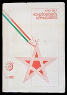 Király Béla: Honvédségb?l Néphadsereg. Személyes Visszaemlékezések (1944-1956.) Bp.,1988, Áramlat. Kiadói Papírkötés. Az - Non Classés