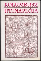 Kolumbusz útinaplója. Fordította és Sajtó Alá Rendezte: Szerb Antal. Bp., 1991, Akadémia Kiadó. Kiadói Papírkötés. Megje - Non Classés