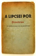 A Lipcsei Pör. Dimitrov Okiratai, Levelei és Följegyzései. Moszkva, 1944, Idegennyelv? Irodalmi Kiadó, 135+1 P. Fekete-f - Non Classés