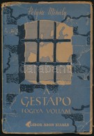 Petyke Mihály: A Gestapo Foglya Voltam... Politikai Riportregény. (Magyar Golgota.) Bp.,(1945),Gábor Áron, (Légrády-ny.) - Unclassified