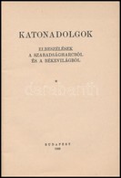 Nemzeti Könyvtár: Katonadolgok, Elbeszélések A Szabadságharcból és A Békevilágból. Bp., 1939. - Unclassified