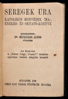 Seregek Ura. Katolikus Honvédek Ima-, énekes- és Oktató Könyve. Szerk.: Dr. Mészáros János. Bp., 1942, Római Kat. Tábori - Non Classificati
