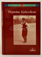 Néptánc Kislexikon. Válogatta: Pálfy Gyula. Bp.,1997, Planétás. Kiadói Kartonált Papírkötés. - Unclassified