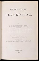 Dr. Moravcsik Ern? Emil: Gyakorlati Elmekórtan. Bp., 1897, Magyar Orvosi Könyvkiadó Társulat. Kiadói Egészvászon-kötés,  - Unclassified