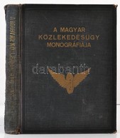 A Magyar Közlekedésügy Monográfiája. F?szerk.: Ladányi Miksa. Bp., é. N., Magyar Közlekedésügy Monográfiája Kiadóhivatal - Unclassified