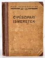 Cipészipari Ismeretek. Összeállította: Az Ipari Szakkönyvtár Szerkeszt?bizottsága. Ipari Szakkönyvtár 28-30. Bp.,é.n., I - Unclassified