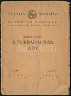 Szabó Dezs?: A Forradalmas Ady. Budapest, 1919, A Táltos Kiadása. Táltos Könyvtár 11. Szám. Kiadói Papír Kötésben - Non Classés