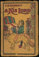 F.H. Burnett: A Kis Lord. K. Sávely Dezs? Rajzaival.  Bp.,é.n.,Tolnai. Kiadói Illusztrált Papírkötés, Foltos, Kissé Szak - Unclassified