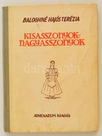 Baloghné Hajós Terézia: Kisasszonyok-nagyasszonyok. Fáy Dezs? Rajzaival. Bp.,[1940], Athenaeum. Kiadói Félvászon-kötés. - Unclassified