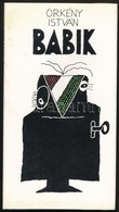 Vegyes Könyvtétel, 2 Db: 
Örkény István: Babik. Bp., 1982, Szépirodalmi. Kiadói Egészvászon-kötés, Kiadói Papír Véd?borí - Zonder Classificatie