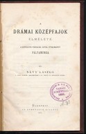 Névy László: A Drámai Középfajok Elmélete. Bp., 1873, Athenaeum, 89 P. Átkötött Félvászon-kötés, Márványozott Lapélekkel - Zonder Classificatie