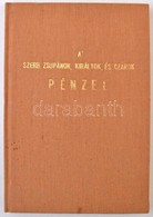 Luczenbacher János: A' Szerb Zsupánok, Királyok , és Czárok Pénzei. Budán, A' Magy. Kir. Egyetem' Betüivel. Hasonmás Kia - Unclassified