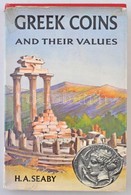 H. A. Seaby : Greek Coins And Their Values (Görög érmék és értékük). London, 1975. Második Kiadás. Angol Nyelv? Kötet. H - Non Classés