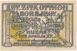 1918. 'Szent Zita Otthon Sorsjegy' 30f értékben T:II - Unclassified