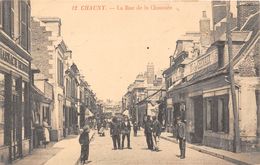02-CHAUNY- LA RUE DE LA CHAUSSEE - Chauny