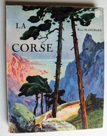 Beau Livre La Corse 1927 Raoul Blanchard éditions J. Rey B. Arthaud Imprimeur Sadag Bellegarde - Corse