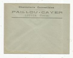 Enveloppe Commerciale, Charcuterie , Comestibles ,PAILLOU - CAYER ,86 ,Vienne , LOUDUN - Ohne Zuordnung