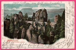 Basteibrücke V. Ferdinandstein Gesehen - MAX KÖHLER - Auto Chrom LOUIS GLASER - 1901 - Oblit. ZITTAU - Bastei (sächs. Schweiz)